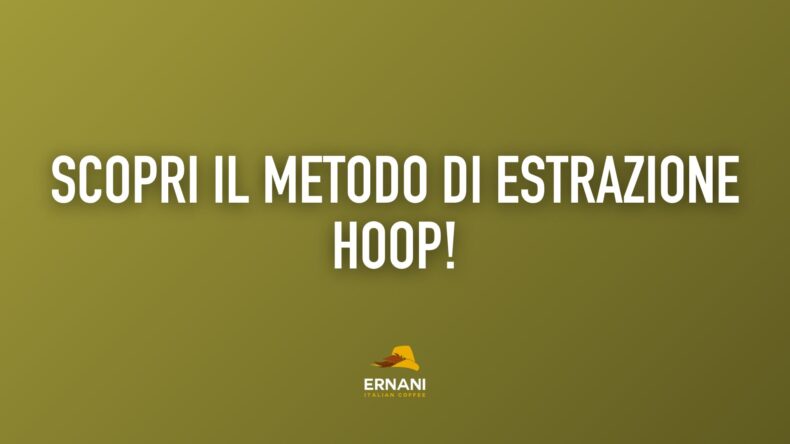 Copertina del video "Scopri il nuovo metodo di estrazione Hoop" da Martina di Caffè Ernani