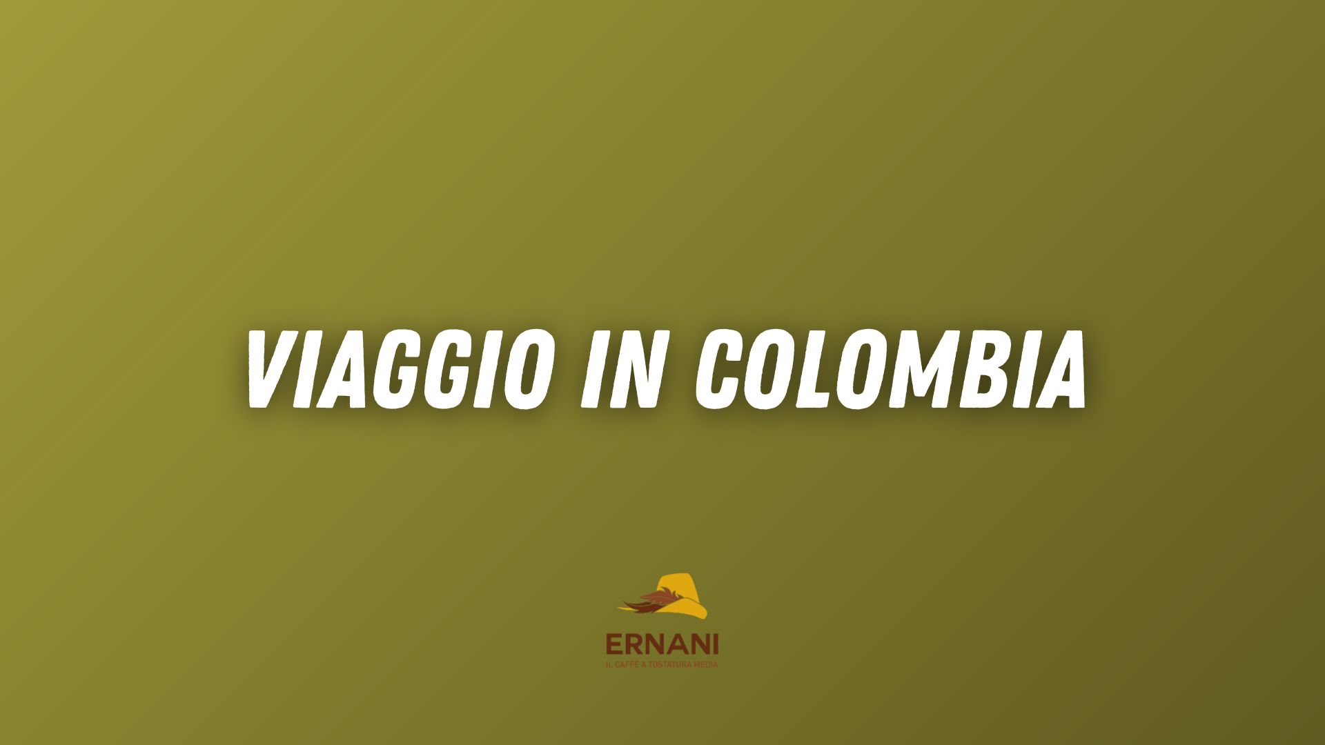 Copertina video di Caffè Ernani verde oliva, con scritto "Viaggio in Colombia"